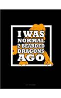 I Was Normal 2 Bearded Dragons Ago: 8 Column Ledger