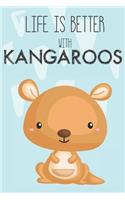 Life Is Better With Kangaroos