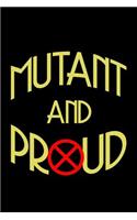 Mutant and proud