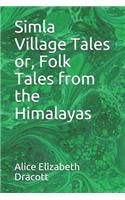 Simla Village Tales or, Folk Tales from the Himalayas