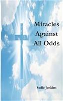 Miracles Against All Odds