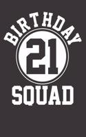 21 Year Old Birthday Squad Notebook Journal