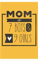 MOM of 7 BOYS & 9 GIRLS: Perfect Notebook / Journal for Mom - 6 x 9 in - 110 blank lined pages