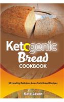 Ketogenic Bread Cookbook: 50 Healthy Delicious Low-Carb Bread Recipes