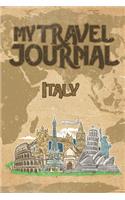 My Travel Journal Italy: 6x9 Travel Notebook or Diary with prompts, Checklists and Bucketlists perfect gift for your Trip to Italy for every Traveler