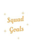 Squad Goals