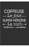 Coiffeuse Le Jour Super-héroïne La Nuit