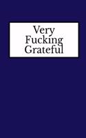 Very Fucking Grateful