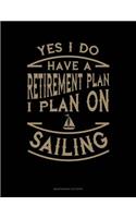 Yes I Do Have a Retirement Plan I Plan On Sailing: Maintenance Log Book