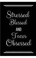 Stressed Blessed Tacos Obsessed