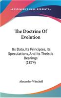 The Doctrine of Evolution: Its Data, Its Principles, Its Speculations, and Its Theistic Bearings (1874)