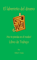 laberinto del dinero ¡No te pierdas en el medio! Libro de Trabajo