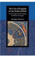 Crisis of Kingship in Late Medieval Islam
