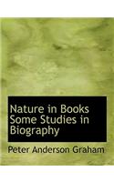 Nature in Books Some Studies in Biography