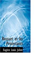 Bossuet Et Les Protestants