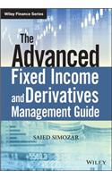 The Advanced Fixed Income and Derivatives Management Guide: (The Wiley Finance Series)