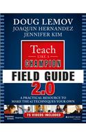 Teach Like a Champion Field Guide 2.0