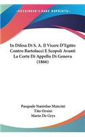 In Difesa Di S. A. Il Vicere D'Egitto Contro Bartolucci E Scopoli Avanti La Corte Di Appello Di Genova (1866)