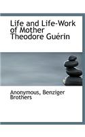 Life and Life-Work of Mother Theodore Guerin