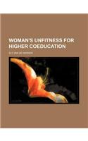 Woman's Unfitness for Higher Coeducation