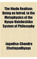 The Hindu Realism; Being an Introd. to the Metaphysics of the Nyaya-Vaisheshika System of Philosophy