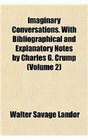 Imaginary Conversations. with Bibliographical and Explanatory Notes by Charles G. Crump (Volume 2)