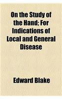 On the Study of the Hand; For Indications of Local and General Disease