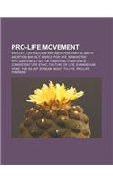 Pro-Life Movement: Pro-Life, Catholicism and Abortion, Partial-Birth Abortion Ban ACT, March for Life: (English)