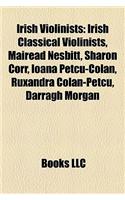 Irish Violinists Irish Violinists: Irish Classical Violinists, Mirad Nesbitt, Sharon Corr, Ioanirish Classical Violinists, Mirad Nesbitt, Sharon Corr,