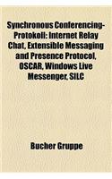 Synchronous Conferencing-Protokoll: Internet Relay Chat, Extensible Messaging and Presence Protocol, Oscar, Windows Live Messenger, Silc(German)