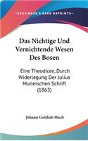 Das Nichtige Und Vernichtende Wesen Des Bosen