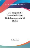Das Burgerliche Gesetzbuch Nebst Einfuhrungsgesetz V1 (1907)