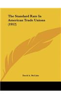 The Standard Rate in American Trade Unions (1912)