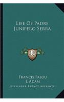 Life of Padre Junipero Serra