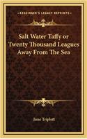 Salt Water Taffy or Twenty Thousand Leagues Away from the Sea