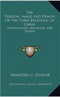 The Dragon, Image And Demon Or The Three Religions Of China