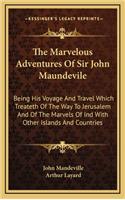 The Marvelous Adventures Of Sir John Maundevile