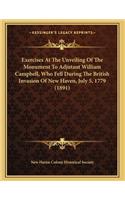 Exercises At The Unveiling Of The Monument To Adjutant William Campbell, Who Fell During The British Invasion Of New Haven, July 5, 1779 (1891)