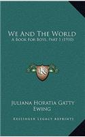 We and the World: A Book for Boys, Part 1 (1910)