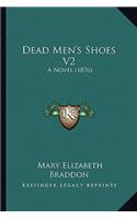 Dead Men's Shoes V2: A Novel (1876)