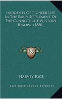 Incidents Of Pioneer Life In The Early Settlement Of The Connecticut Western Reserve (1880)