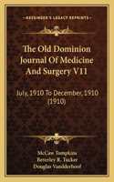 Old Dominion Journal Of Medicine And Surgery V11