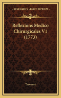 Reflexions Medico Chirurgicales V1 (1773)