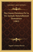 Des Causes Premieres De La Vie Animale Materiellement Demontrees (1863)