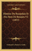 Histoire Du Beaujolais Et Des Sires De Beaujeu V2 (1853)