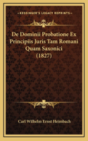 De Dominii Probatione Ex Principiis Juris Tam Romani Quam Saxonici (1827)