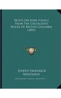 Notes On Some Fossils From The Cretaceous Rocks Of British Columbia (1893)