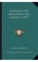 Beitrage Zur Kenntniss Des Kaffees (1907)