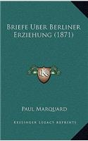 Briefe Uber Berliner Erziehung (1871)