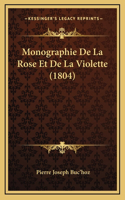 Monographie De La Rose Et De La Violette (1804)